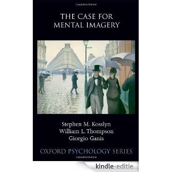 The Case for Mental Imagery: 39 (Oxford Psychology Series) [Kindle-editie]