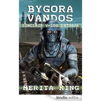 Bygora Vandos ~ Sinclair V-Log LB734/A (The Sinclair V-Logs Book 2) (English Edition) [Kindle-editie]