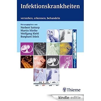 Infektionskrankheiten: verstehen, erkennen, behandeln [Print Replica] [Kindle Edition]