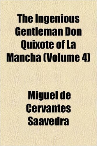 The Ingenious Gentleman Don Quixote of La Mancha (Volume 4)