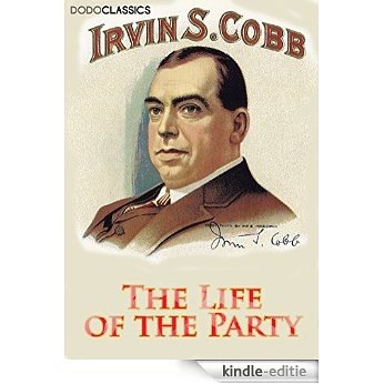 The Life of the Party (Irvin S Cobb Collection) (English Edition) [Kindle-editie]