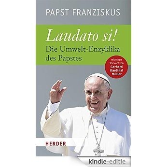 Laudato si: Die Umwelt-Enzyklika des Papstes [Kindle-editie]