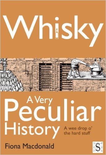 Whisky, A Very Peculiar History (English Edition)