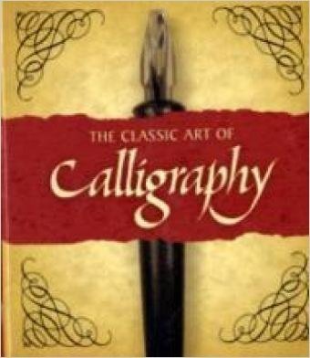 The Classic Art of Calligraphy [With Bottle of Ink, Practice Chart Insert and Calligraphy Nib, 2-PC Full-Size Pen and Practice Gri
