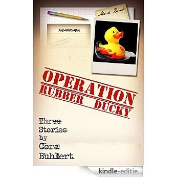 Operation Rubber Ducky: Three bizarro stories (English Edition) [Kindle-editie]