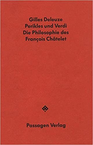 Perikles und Verdi. Die Philosophie des François Châtelet (Passagen Hefte)