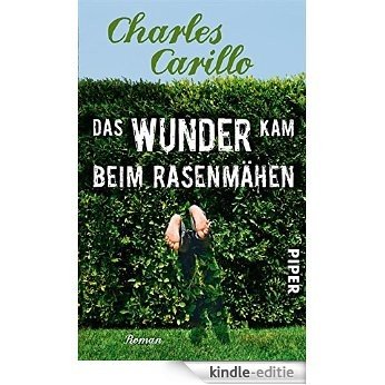 Das Wunder kam beim Rasenmähen (German Edition) [Kindle-editie]