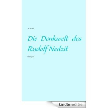 Die Denkwelt des Rudolf Nedzit: Eine Spiegelung [Kindle-editie]