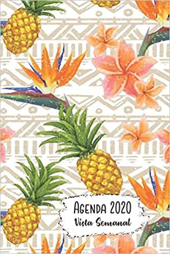 Agenda 2020 Vista Semanal: 12 Meses Programacion Semanal Calendario en Espanol Diseno Piñas y Flores