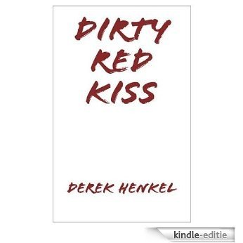 Dirty Red Kiss (English Edition) [Kindle-editie]