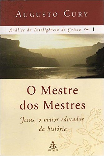 O Mestre dos Mestres - Coleção Análise da Inteligência de Cristo