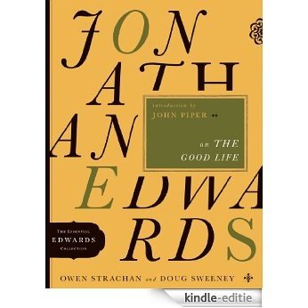 Jonathan Edwards on the Good Life (The Essential Edwards Collection) [Kindle-editie]