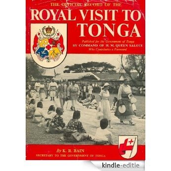 Royal Visit to Tonga: Queen Elizabeth II and the Duke of Edinburgh (Tonga: A Polynesian Trilogy Book 1) (English Edition) [Kindle-editie]