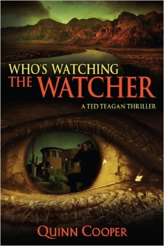 Who's Watching the Watcher: A Ted Teagan Thriller