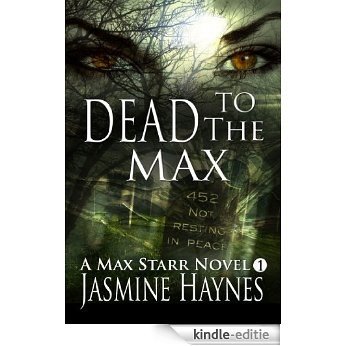 Dead to the Max  (Max Starr Series, Book 1, a paranormal romance/mystery) (English Edition) [Kindle-editie]