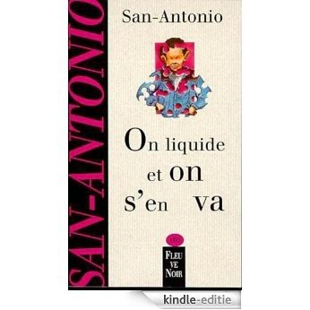 On liquide et on s'en va (San Antonio Poche) [Kindle-editie]