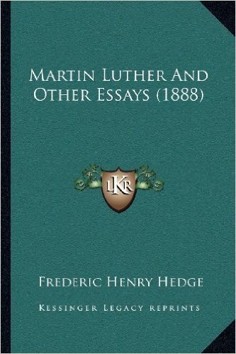 Martin Luther and Other Essays (1888)
