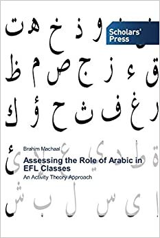indir Assessing the Role of Arabic in EFL Classes: An Activity Theory Approach