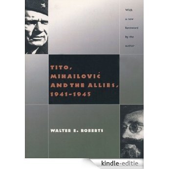 Tito, Mihailovic, and the Allies [Kindle-editie]
