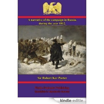 A narrative of the campaign in Russia, during the year 1812 (English Edition) [Kindle-editie] beoordelingen