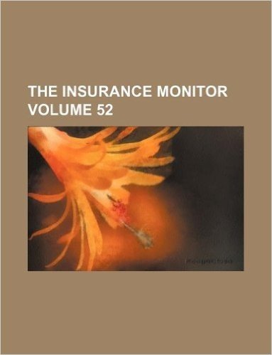 The Insurance Monitor Volume 52