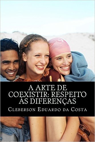 A Arte de Coexistir: Respeito as Diferencas