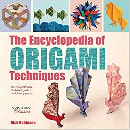 indir The Encyclopedia of Origami Techniques: The Complete, Fully Illustrated Guide to the Folded Paper Arts