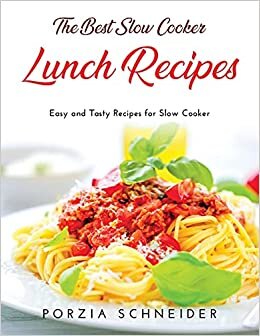 indir The Best Slow Cooker Lunch Recipes: Easy and Tasty Recipes for Slow Cooker