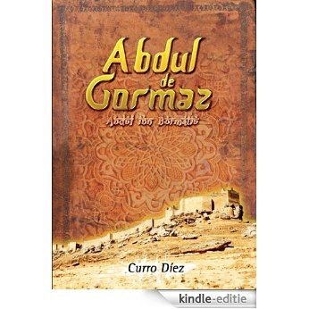 Abdul de Gormaz: Abdul ibn Bormatiu (Spanish Edition) [Kindle-editie]