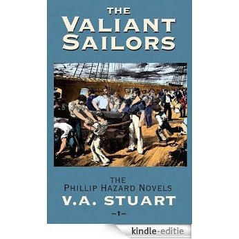 The Valiant Sailors: The Phillip Hazard Novels: Vol 1 [Kindle-editie]