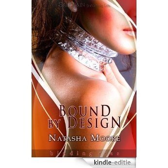 Bound by Design: A Binding Ties story [Kindle-editie]