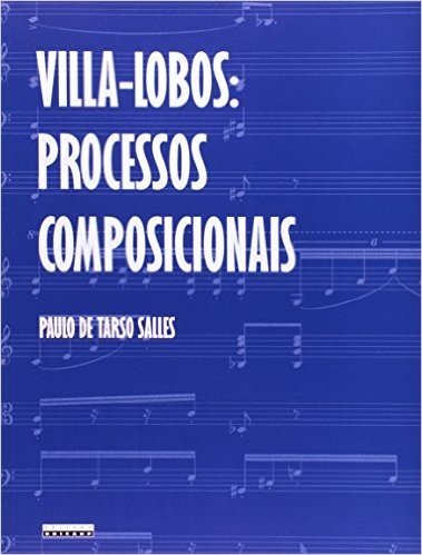 Villa-Lobos. Processos Composicionais