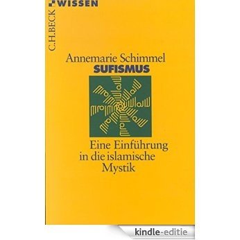 Sufismus: Eine Einführung in die islamische Mystik (Beck'sche Reihe) [Print Replica] [Kindle-editie]