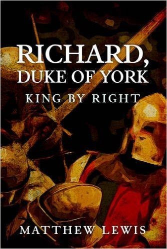 Richard, Duke of York: King by Right