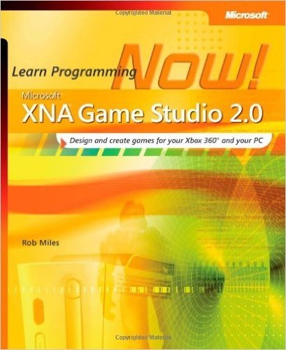 Microsoft® XNA™ Game Studio 2.0: Learn Programming Now!