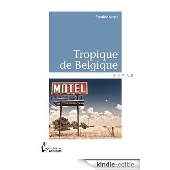 Tropique de Belgique (- SDE) [Kindle-editie] beoordelingen
