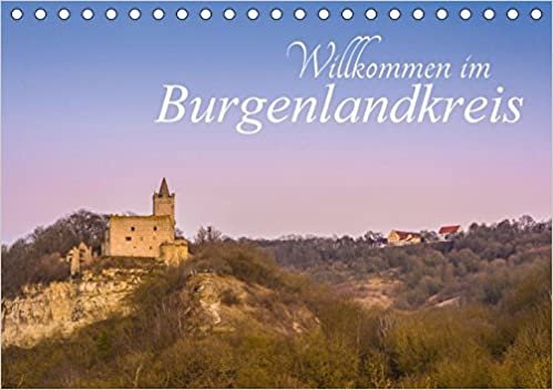 Willkommen im Burgenlandkreis (Tischkalender 2017 DIN A5 quer): Der Burgenlandkreis im südlichen Sachsen-Anhalt von seiner schönsten Seite (Monatskalender, 14 Seiten ) (CALVENDO Orte)