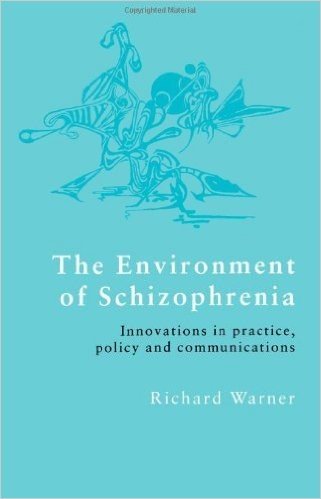 The Environment of Schizophrenia: Innovations in Practice, Policy and Communications