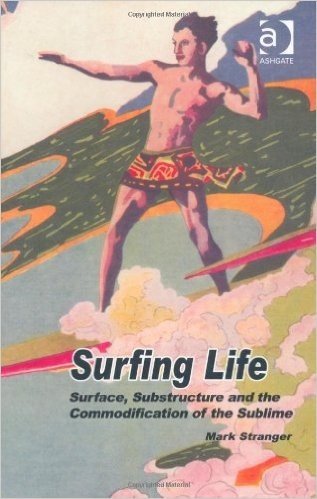 Surfing Life: Surface, Substructure and the Commodification of the Sublime