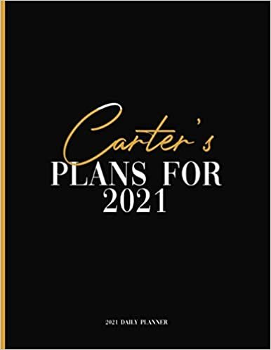 indir Carter&#39;s Plans For 2021: Daily Planner 2021, January 2021 to December 2021 Daily Planner and To do List, Dated One Year Daily Planner and Agenda ... Personalized Planner for Friends and Family