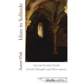 ISLAM IN SOLITUDE (English Edition) [Kindle-editie]
