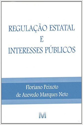 Regulação Estatal E Interesses Públicos