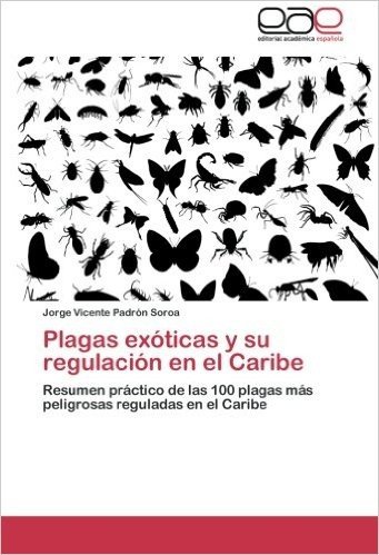 Plagas Exoticas y Su Regulacion En El Caribe