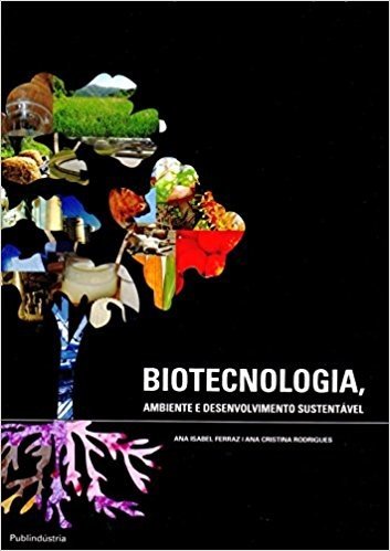 Biotecnologia. Ambiente e Desenvolvimento Sustentável