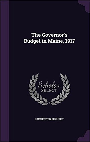 The Governor's Budget in Maine, 1917