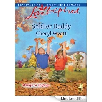 Soldier Daddy (Wings of Refuge) [Kindle-editie]