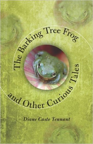 The Barking Tree Frog: And Other Curious Tales