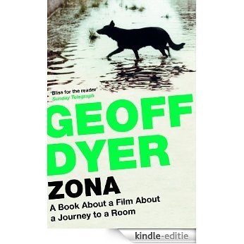 Zona: A Book about a Film about a Journey to a Room [Kindle-editie]