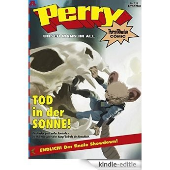 Perry - unser Mann im All 139: Tod in der Sonne!: Perry Rhodan Comic [Kindle-editie]