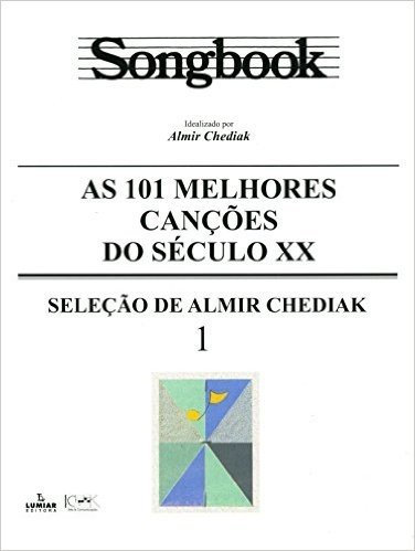 Songbook. As 101 Melhores Canções do Século XX - Volume 1